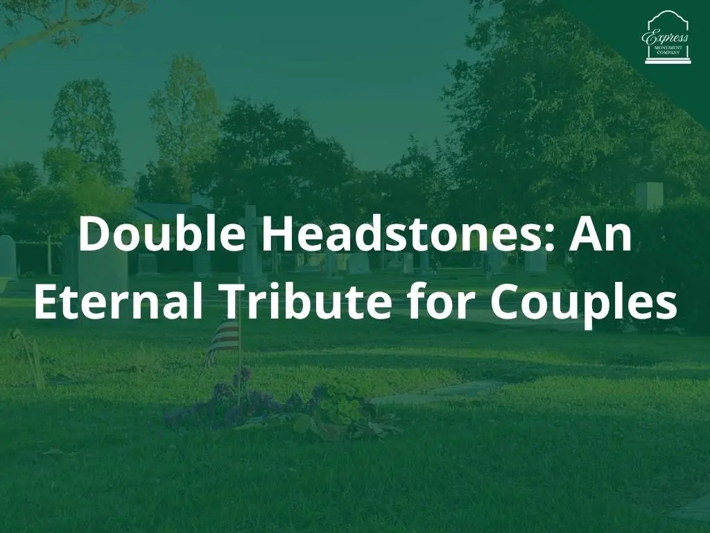 Double Headstones: An Eternal Tribute for Couples