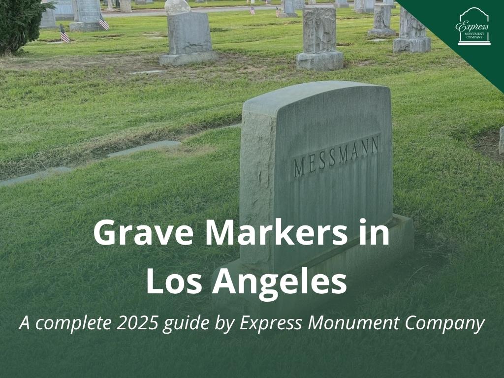 Custom grave marker in Los Angeles cemetery – blog by Express Monument Company